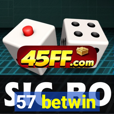 57 betwin